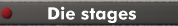 Die stages